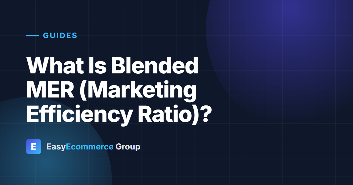 What Is Blended MER (Marketing Efficiency Ratio)?