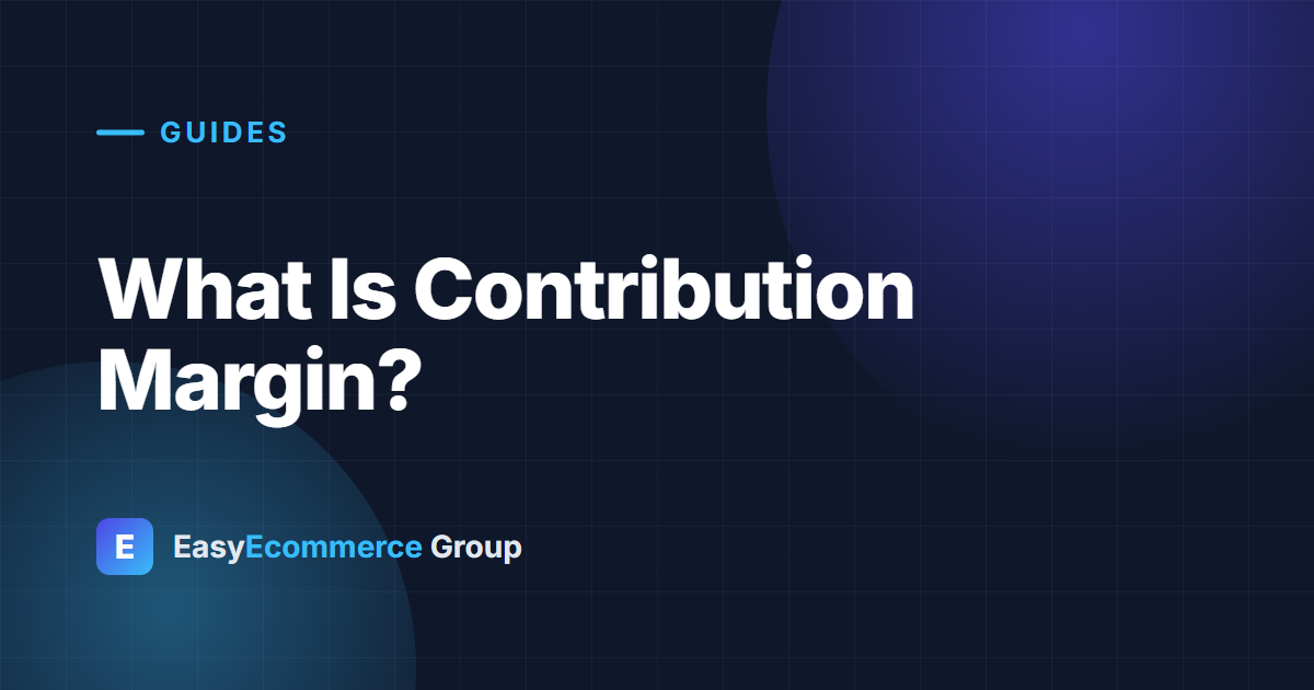 What Is Contribution Margin?